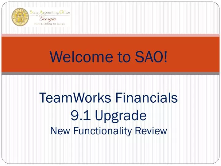 welcome to sao teamworks financials 9 1 upgrade new functionality review