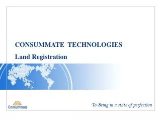 CONSUMMATE TECHNOLOGIES Land Registration