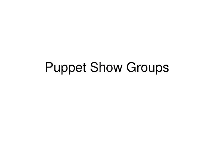 puppet show groups