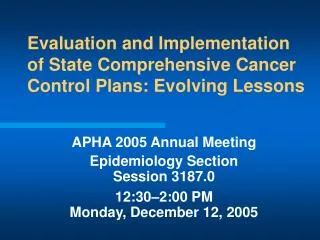 Evaluation and Implementation of State Comprehensive Cancer Control Plans: Evolving Lessons
