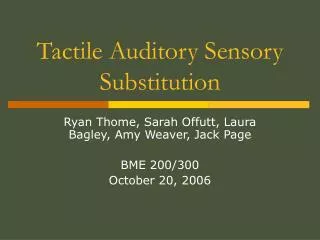 Tactile Auditory Sensory Substitution