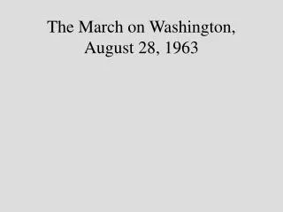 The March on Washington, August 28, 1963