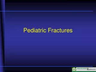 Pediatric Fractures