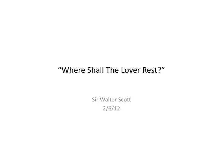 where shall the lover rest