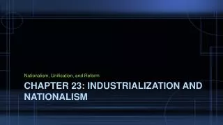 Chapter 23: Industrialization and Nationalism