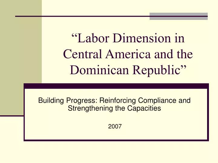 labor dimension in central america and the dominican republic
