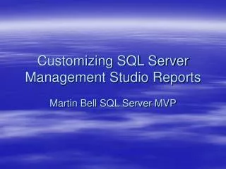 Customizing SQL Server Management Studio Reports