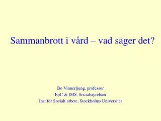 sammanbrott i v rd vad s ger det