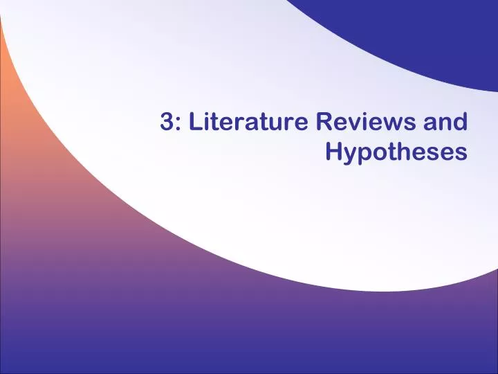 3 literature reviews and hypotheses