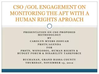 CSO /GOL ENGAGEMENT ON MONITORING THE AFT WITH A HUMAN RIGHTS APROACH