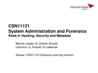 CSN11121 System Administration and Forensics Week 6: Hacking, Security and Metadata