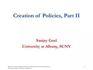 Creation of Policies, Part II Sanjay Goel University at Albany, SUNY