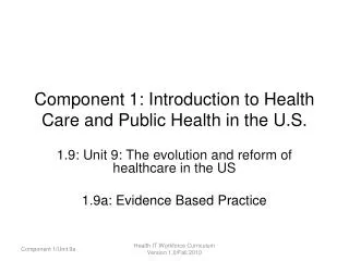 Component 1: Introduction to Health Care and Public Health in the U.S.