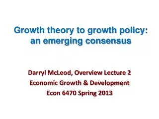 Growth theory to growth policy: an emerging consensus