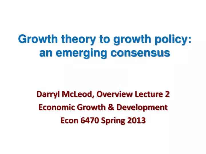 growth theory to growth policy an emerging consensus