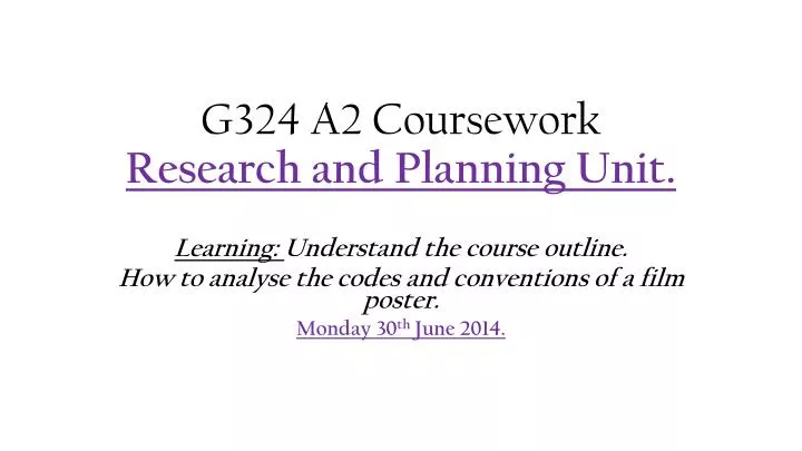g324 a2 coursework research and planning unit