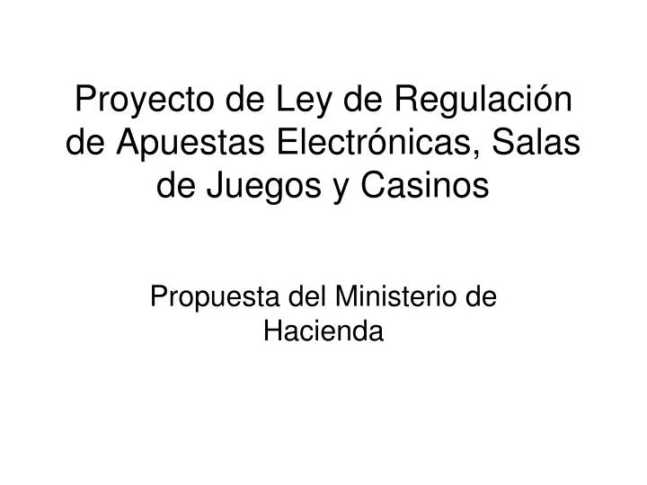 proyecto de ley de regulaci n de apuestas electr nicas salas de juegos y casinos