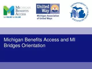 Michigan Benefits Access and MI Bridges Orientation