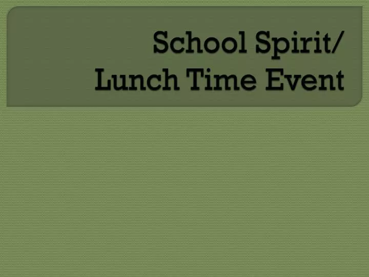 school spirit lunch time event