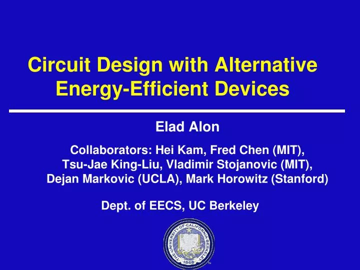 circuit design with alternative energy efficient devices