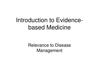 Introduction to Evidence-based Medicine