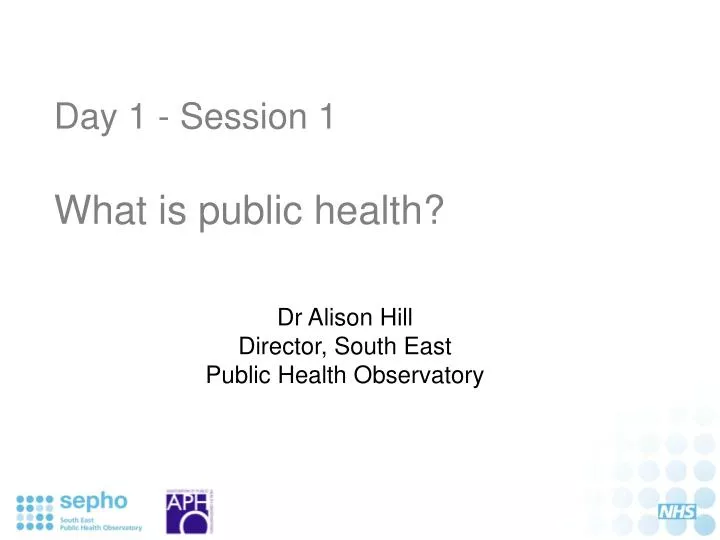day 1 session 1 what is public health