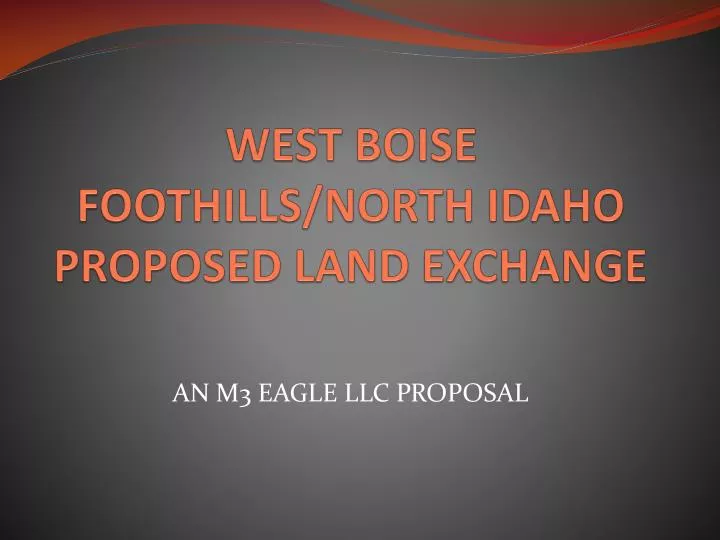 west boise foothills north idaho proposed land exchange