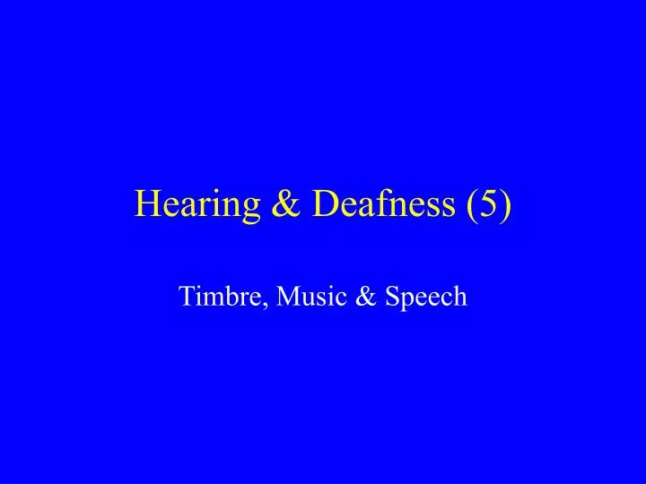 hearing deafness 5