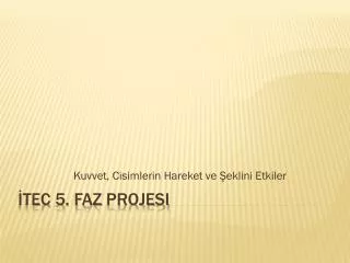 kuvvet cisimlerin hareket ve eklini etkiler
