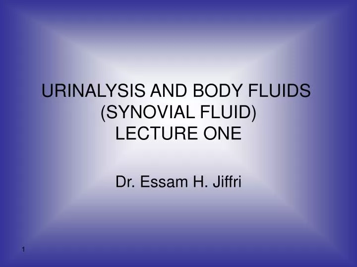 urinalysis and body fluids synovial fluid lecture one