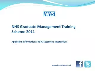 NHS Graduate Management Training Scheme 2011 Applicant Information and Assessment Masterclass