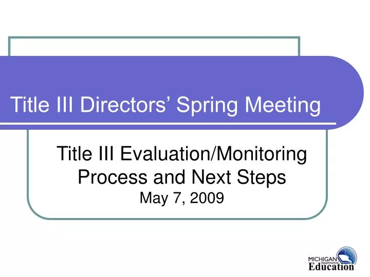 title iii evaluation monitoring process and next steps may 7 2009