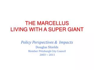 THE MARCELLUS LIVING WITH A SUPER GIANT