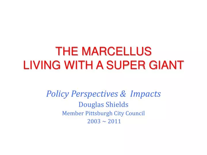 the marcellus living with a super giant
