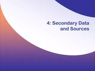 4: Secondary Data and Sources