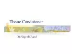 Tissue Conditioner - slide 1