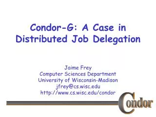 Condor-G: A Case in Distributed Job Delegation