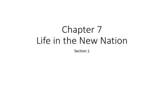 Chapter 7 Life in the New Nation