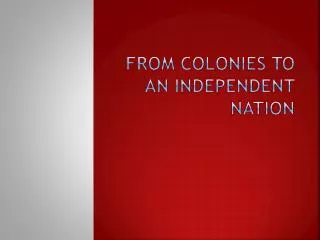 From Colonies to an Independent Nation