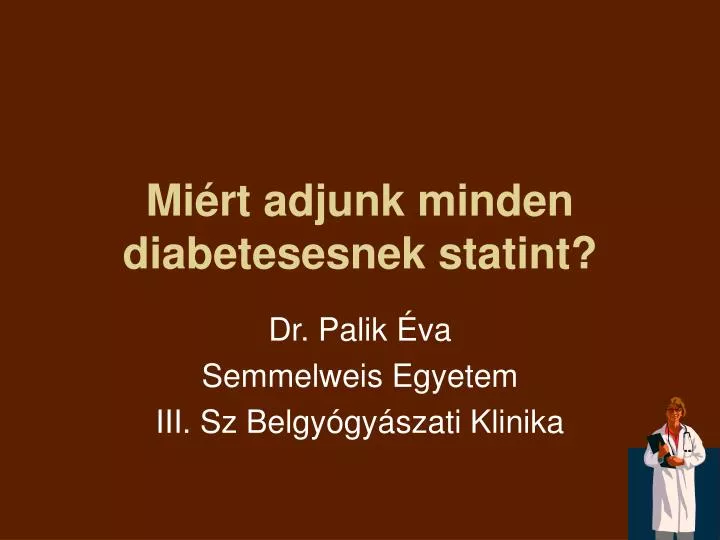 mi rt adjunk minden diabetesesnek statint
