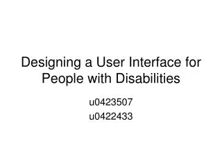 Designing a User Interface for People with Disabilities