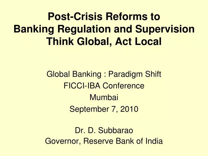 post crisis reforms to banking regulation and supervision think global act local