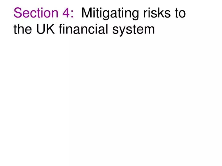 section 4 mitigating risks to the uk financial system