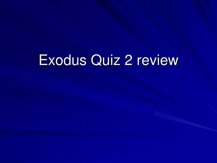 exodus quiz 2 review