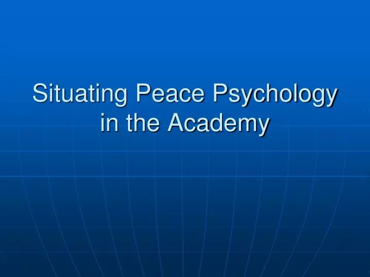 situating peace psychology in the academy