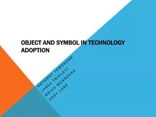 Object and Symbol in Technology Adoption