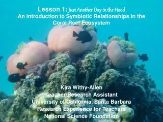 Kira Withy-Allen Teacher/Research Assistant University of California, Santa Barbara