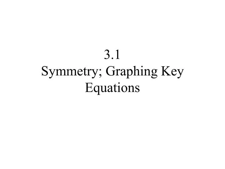 3 1 symmetry graphing key equations