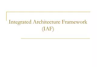 Integrated Architecture Framework (IAF)