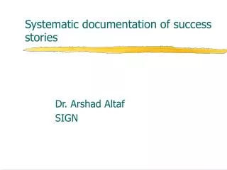 Systematic documentation of success stories